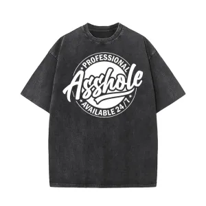 Professional Asshole Available 24/7 T-shirt